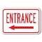 Signmission Safety Sign, 12 in Height, Aluminum, Enter-Exit Signs - Entrance left A-1218 Enter-Exit Signs - Entrance left - alternate 1
